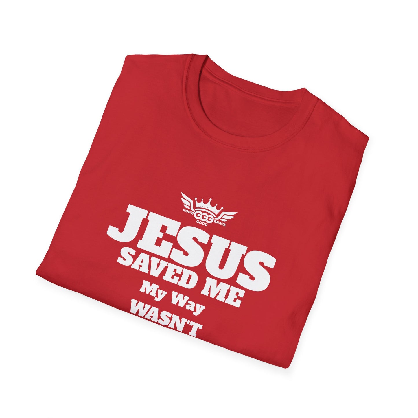 A........................JESUS SAVED ME (Multiple Colors) GGG Unisex Softstyle T-Shirt
