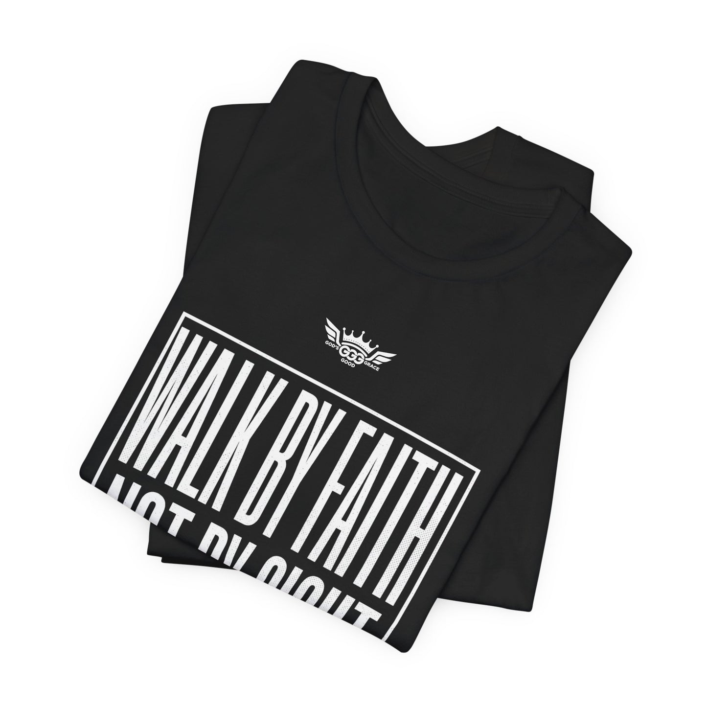 N...GGG..WALK By FAITH Not By SIGHT ( Multiple Colors) Graphic Tee — Faithwear