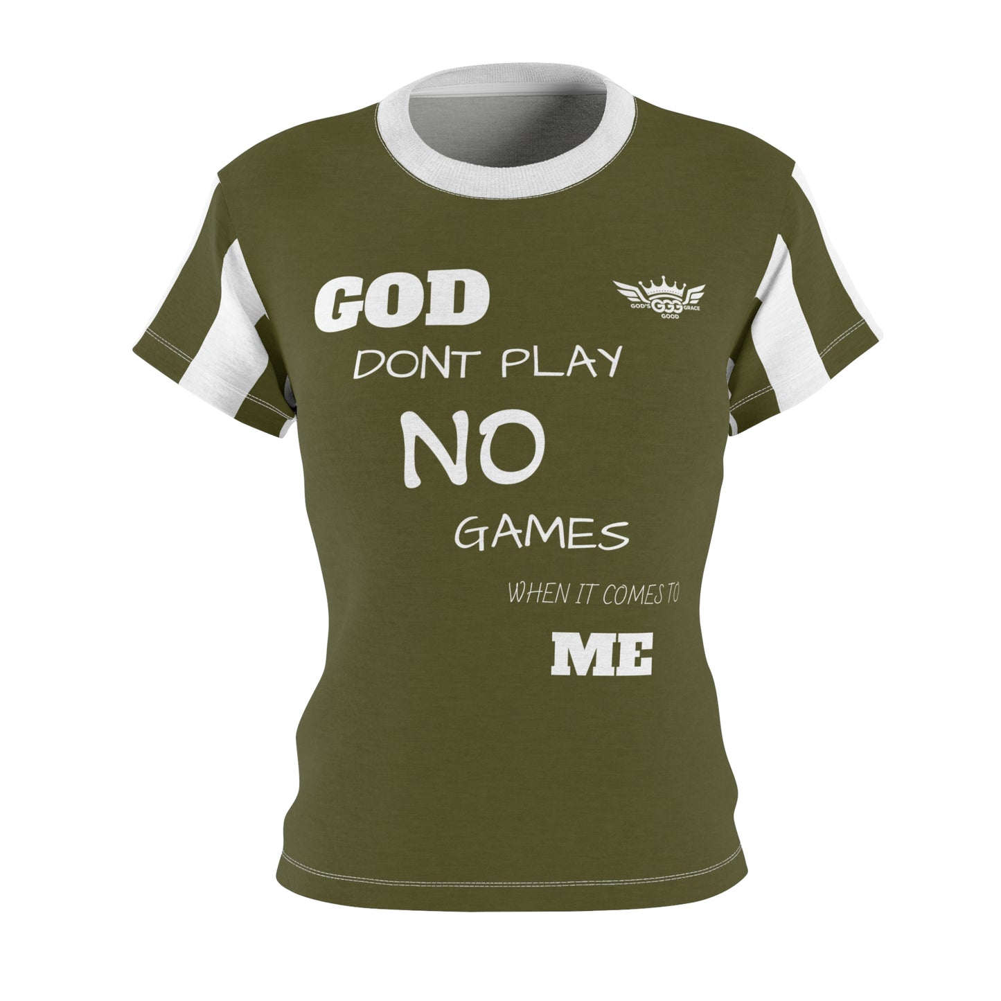 B...GGG -b.. GOD DONT PLAY NO GAMES WHEN IT COMES TO ME.....olive/white Women's Cut & Sew Tee