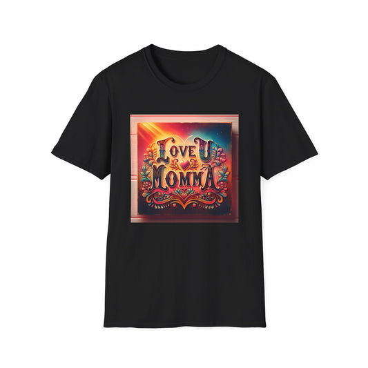 A...........................LOVE U MOMMA T SHIRT.. BLACK Vibes Unisex Softstyle T-Shirt - Trendy Apparel for Creatives & Tech Enthusiasts
