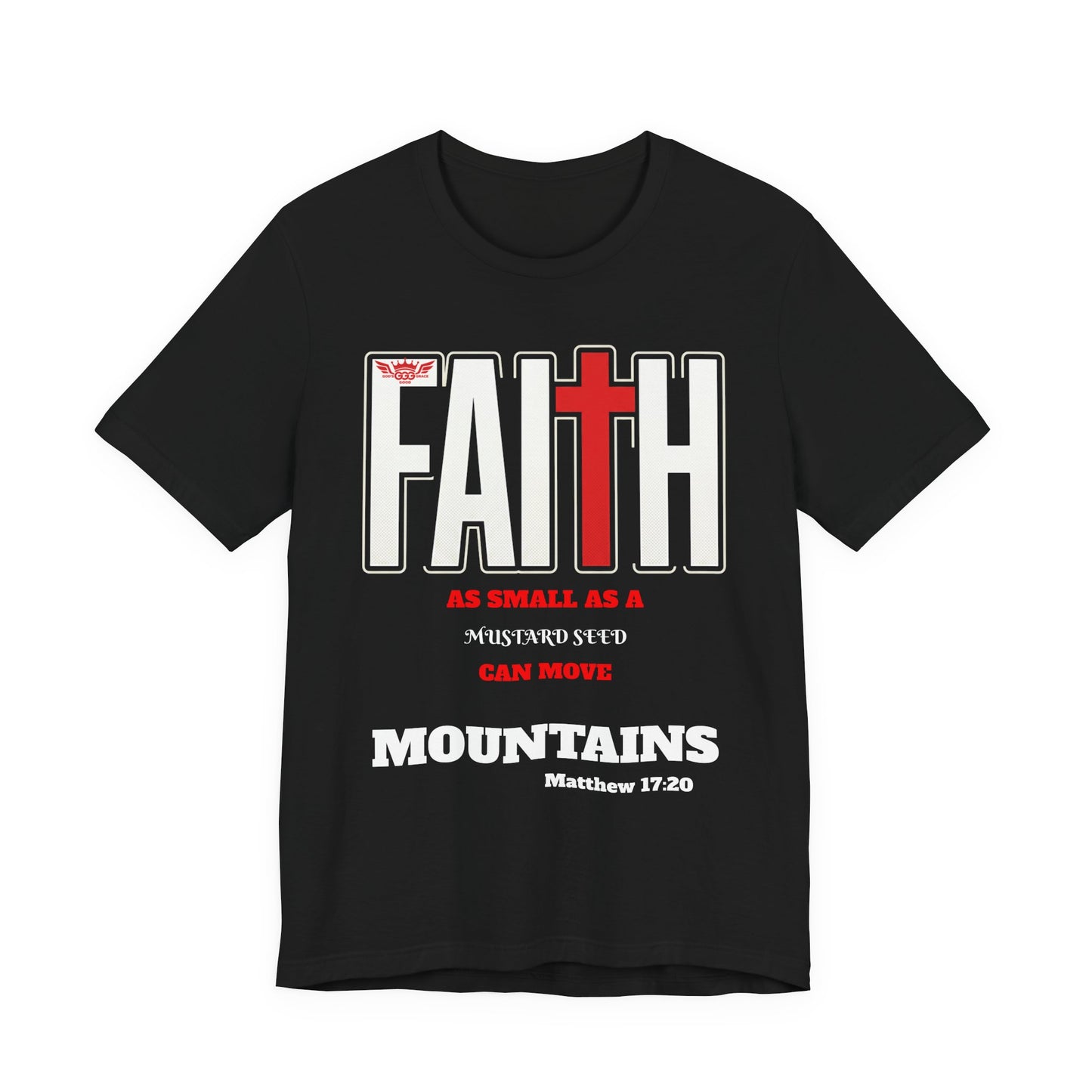 J...GGG s FAITH AS SMALL As small As A MUSTARD SEED red,black,white Graphic Tee — Faithwear