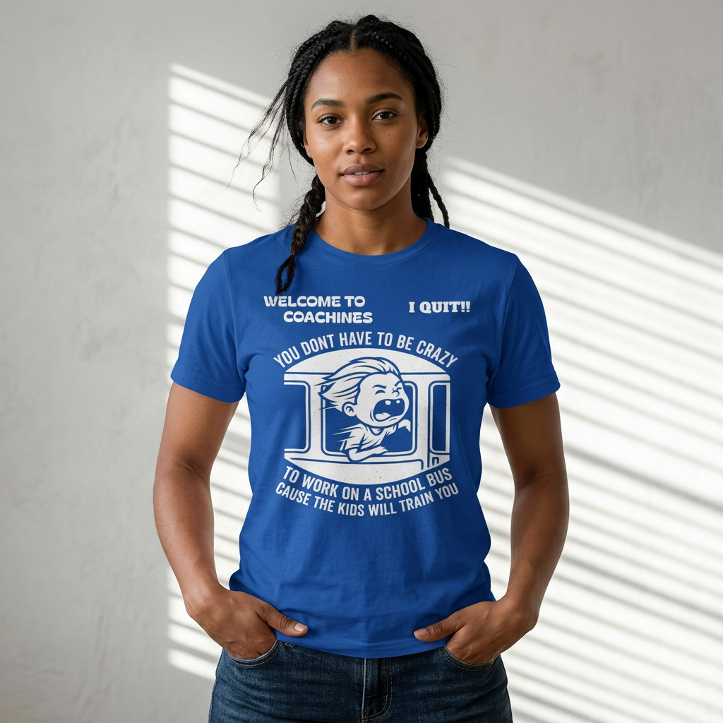 z...NFCL WORKERS WORK ATTIRE...School Bus Driver T-Shirt – “You Don’t Have To Be Crazy to Work on a School Bus” Funny Bus Driver Tee