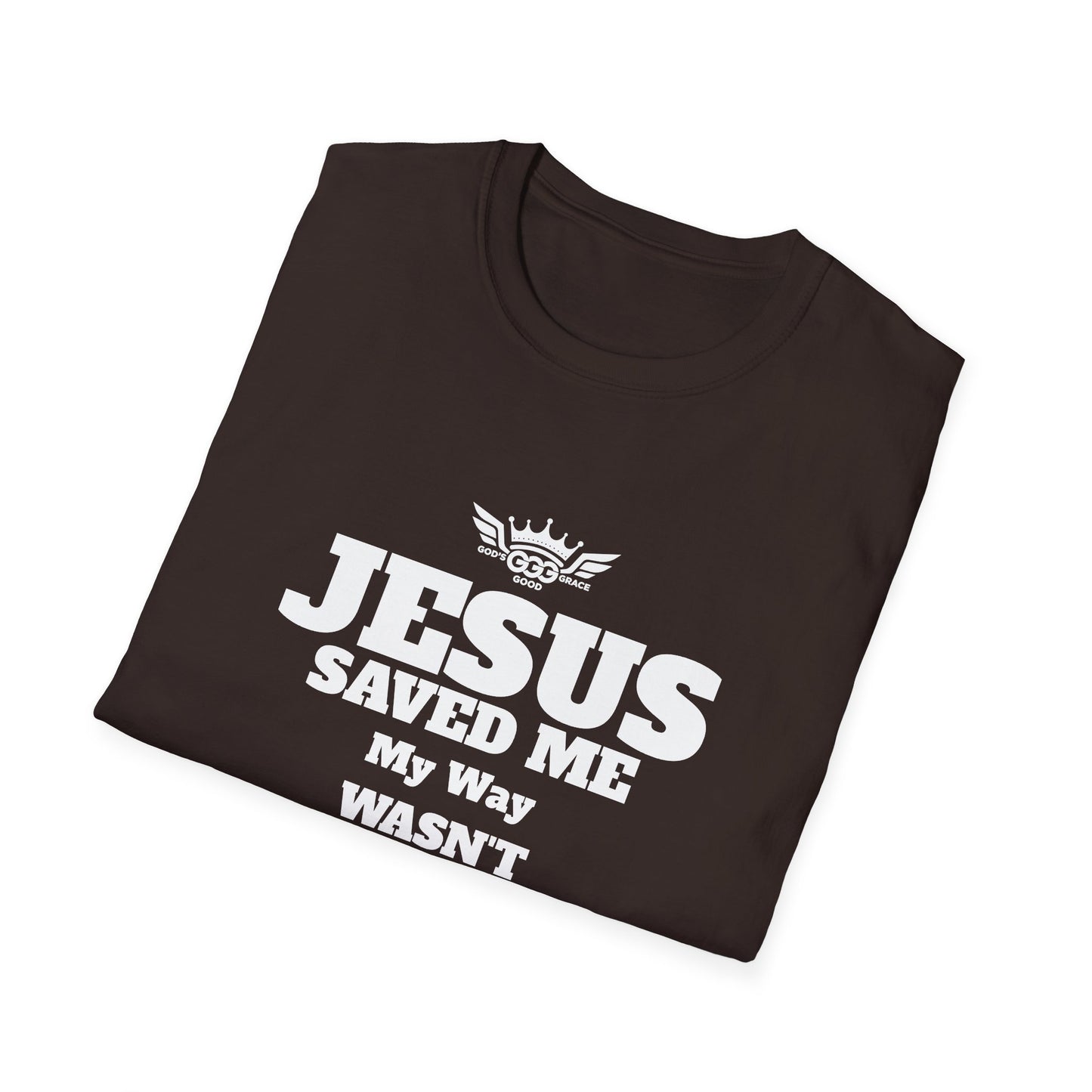 A........................JESUS SAVED ME (Multiple Colors)  GGG Unisex Softstyle T-Shirt