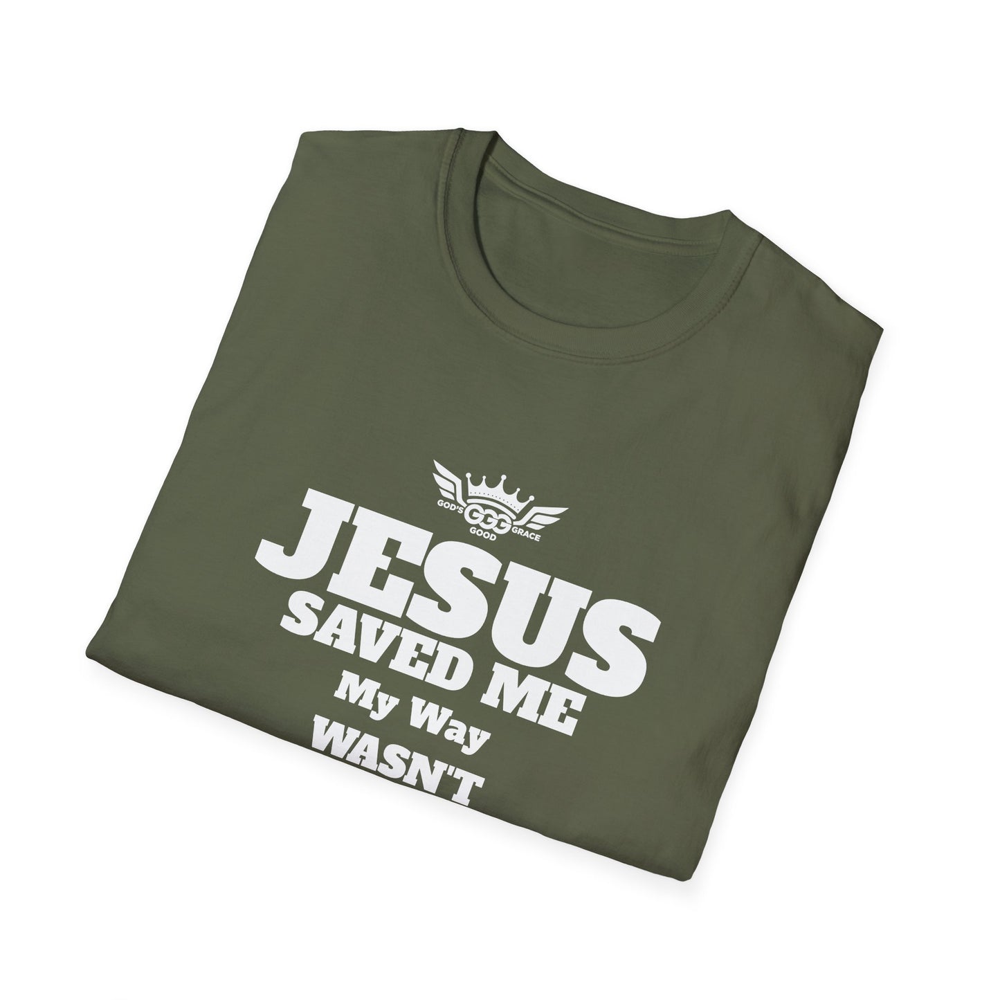 A........................JESUS SAVED ME (Multiple Colors)  GGG Unisex Softstyle T-Shirt