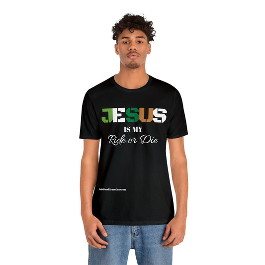 B....JESUS (Ride or Die) Unisex Jersey Short Sleeve Tee