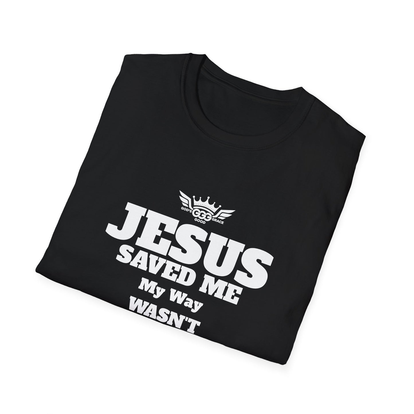A........................JESUS SAVED ME (Multiple Colors)  GGG Unisex Softstyle T-Shirt